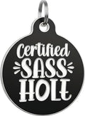 Bad Tags Personalized Dog and Cat ID Tags in 25+ Designs and 2 Sizes - 5 Lines of Custom Engraved Text - Funny Cute Personalized Pet Tags (Certified Sass Hole, Large (1.25 inch))