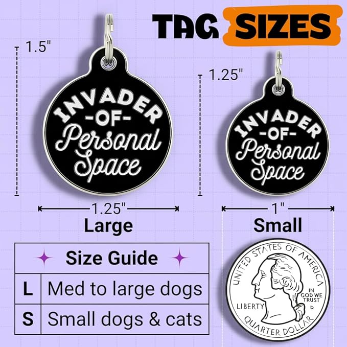 Bad Tags Personalized Dog and Cat ID Tags in 25+ Designs and 2 Sizes - 5 Lines of Custom Engraved Text - Funny Cute Personalized Pet Tags (Invader of Personal Space - Black, Large (1.25 inch))