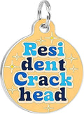 Bad Tags Personalized Dog and Cat ID Tags in 25+ Designs and 2 Sizes - 5 Lines of Custom Engraved Text - Funny Cute Personalized Pet Tags (Resident Crackhead - Orange, Small (1 inch))