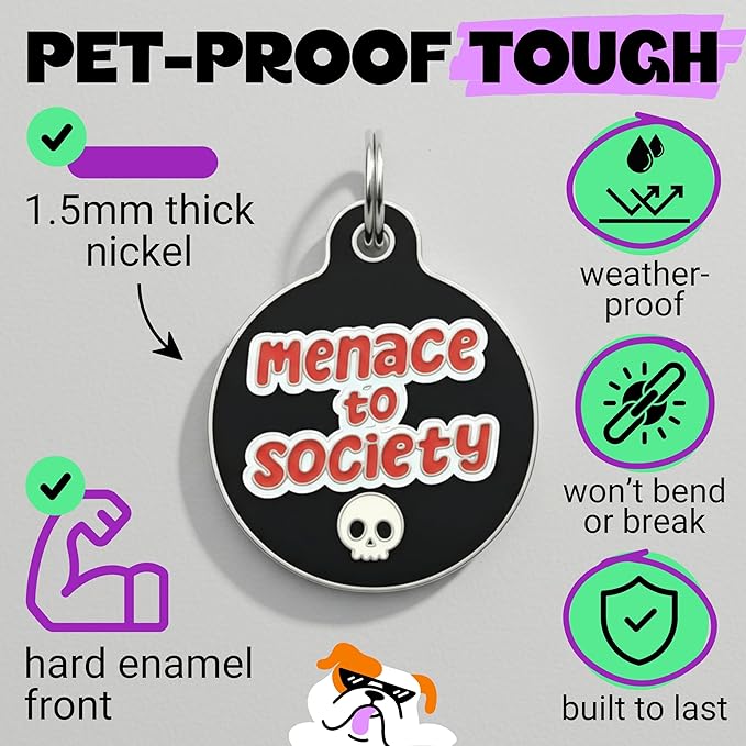 Bad Tags Personalized Dog and Cat ID Tags in 25+ Designs and 2 Sizes - 5 Lines of Custom Engraved Text - Funny Cute Personalized Pet Tags (Menace to Society, Small (1 inch))