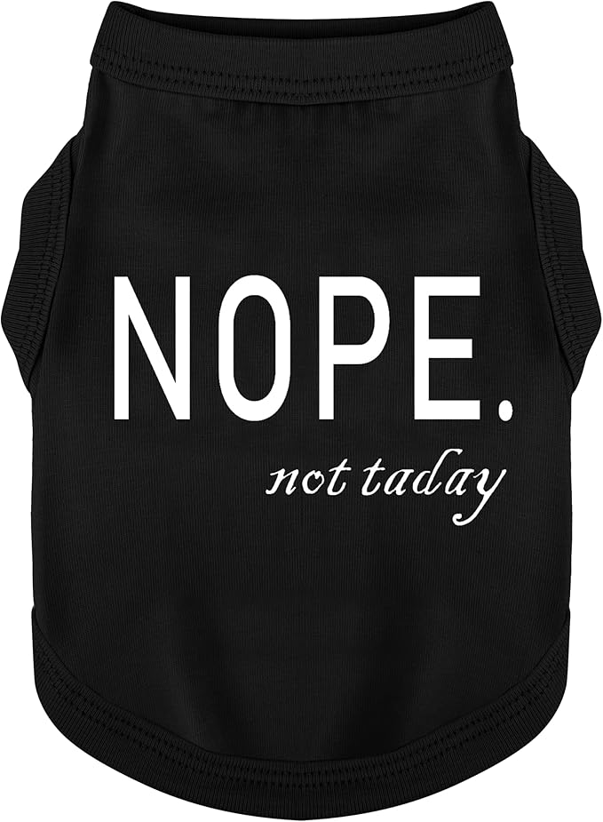 Discover Cozy Cotton Canine Wear: Soft, Lightweight, and Breathable Dog Shirt Vest with Eye-Catching Graphics(Nope not Today), Keeping Your Furry Friend Warm and Comfy! Black S