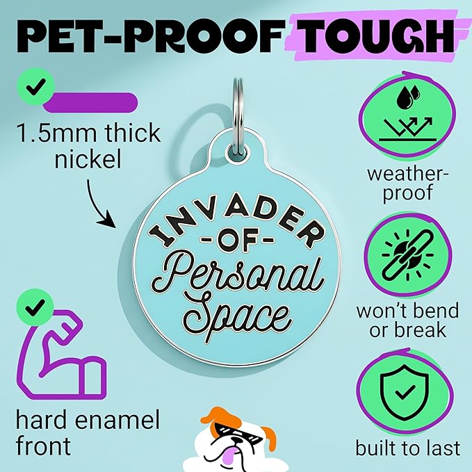 Bad Tags Personalized Dog and Cat ID Tags in 25+ Designs and 2 Sizes - 5 Lines of Custom Engraved Text - Funny Cute Personalized Pet Tags (Invader of Personal Space - Blue, Small (1 inch))